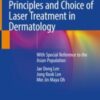 Principles and Choice of Laser Treatment in Dermatology With Special Reference to the Asian Population 2020 ORIGINAL PDF Principles and Choice of Laser Treatment in Dermatology With Special Reference to the Asian Population 2020 ORIGINAL PDF