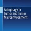 Autophagy in tumor and tumor microenvironment 2020 ORIGINAL PDF