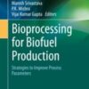 Bioprocessing for Biofuel Production Strategies to Improve Process Parameters 2021 Original pdf