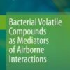 Bacterial Volatile Compounds as Mediators of Airborne Interactions 2020 Original pdf