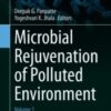 Microbial Rejuvenation of Polluted Environment Volume 1 2021 Original pdf