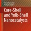 Core-Shell and Yolk-Shell Nanocatalysts 2021 Original pdf