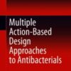 Multiple Action-Based Design Approaches to Antibacterials 2021 Original pdf