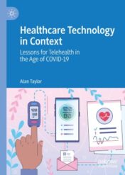 Healthcare Technology in Context Lessons for Telehealth in the Age of COVID-19 2021 Original pdf
