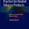 Science and Practice for Heated Tobacco Products Japan as a Test Bed for Novel Tobacco Products 2021 Original pdf Science and Practice for Heated Tobacco Products Japan as a Test Bed for Novel Tobacco Products 2021 Original pdf