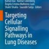 Targeting Cellular Signalling Pathways in Lung Diseases 2021 ORIGINAL PDF Targeting Cellular Signalling Pathways in Lung Diseases 2021 ORIGINAL PDF