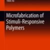 Microfabrication of Stimuli-Responsive Polymers 2021 Original pdf Microfabrication of Stimuli-Responsive Polymers 2021 Original pdf