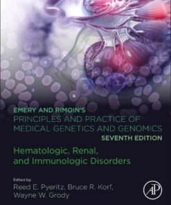 Emery and Rimoin’s Principles and Practice of Medical Genetics and Genomics: Hematologic, Renal, and Immunologic Disorders, 7th Edition (Original PDF from Publisher)