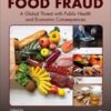 Food Fraud: A Global Threat with Public Health and Economic Consequences (Original PDF)