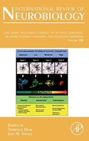 Late Aging Associated Changes in Alcohol Sensitivity, Neurobehavioral Function, and Neuroinflammation (Volume 148) (International Review of Neurobiology, Volume 148) (Original PDF)