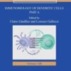 Immunobiology of Dendritic Cells Part A, Volume 348 (International Review of Cell and Molecular Biology)