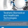Terahertz Biomedical and Healthcare Technologies: Materials to Devices (Original PDF)