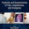 Features and Assessments of Pain, Anesthesia, and Analgesia 1st Ed 2021 Original pdf