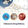 Chitosan in Drug Delivery 1st Edition 2021 Original pdf
