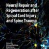 Neural Repair and Regeneration after Spinal Cord Injury and Spine Trauma 2022 Original PDF