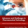 Advances and Challenges in Pharmaceutical Technology: Materials, Process Development and Drug Delivery Strategies (Original PDF) Advances and Challenges in Pharmaceutical Technology: Materials, Process Development and Drug Delivery Strategies (Original PDF)