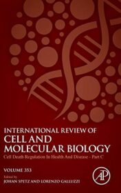 Cell Death Regulation in Health and Disease – Part C (Volume 353) (International Review of Cell and Molecular Biology (Volume 353)) (Original PDF)