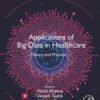 Applications of Big Data in Healthcare: Theory and Practice (Original PDF)