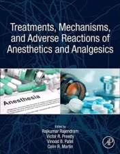 Treatments, Mechanisms, and Adverse Reactions of Anesthetics and Analgesics 1st Edition 2021 Original pdf