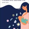 The Microbiome in Prenatal and Neonatal Life (Original PDF) The Microbiome in Prenatal and Neonatal Life (Original PDF)