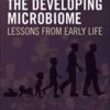 The Developing Microbiome: Lessons from Early Life (Original PDF)