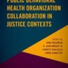 University and Public Behavioral Health Organization Collaboration in Justice Contexts: Models for Success (Original PDF)
