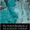 The Oxford Handbook of Traumatic Stress Disorders, 2nd Edition (Oxford Library of Psychology) (Original PDF from Publisher) The Oxford Handbook of Traumatic Stress Disorders, 2nd Edition (Oxford Library of Psychology) (Original PDF from Publisher)