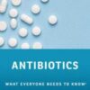 Antibiotics: What Everyone Needs to Know (PDF)