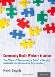 Community Health Workers in Action: The Efforts of “Promotores de Salud” in Bringing Health Care to Marginalized Communities (Original PDF)