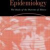 Clinical Epidemiology: The Study of the Outcome of Illness (Monographs in Epidemiology and Biostatistics (36)) (Original PDF)