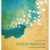 Ethics for Health Care, 4th Edition (Original PDF)