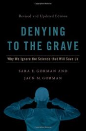 Denying to the Grave: Why We Ignore the Science That Will Save Us, Revised and Updated Edition (Original PDF)