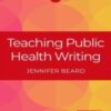 Teaching Public Health Writing 2022 Original PDF Teaching Public Health Writing 2022 Original PDF