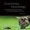 Evolutionary Parasitology: The Integrated Study of Infections, Immunology, Ecology, and Genetics, 2nd Edition (Original PDF)