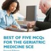 Best of Five MCQs for the Geriatric Medicine SCE, 2nd Edition (Oxford Speciality Training;Revision Texts) (Original PDF)