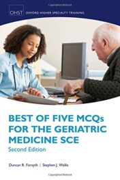 Best of Five MCQs for the Geriatric Medicine SCE, 2nd Edition (Oxford Speciality Training;Revision Texts) (Original PDF)