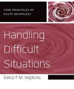Handling Difficult Situations (Core Principles of Acute Neurology) (Original PDF from Publisher)