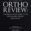 Ortho Review: A Resident’s Study Guide to the Orthopaedic Surgery Board Exam, Second Edition 2022 EPUB + Converted PDF Ortho Review: A Resident’s Study Guide to the Orthopaedic Surgery Board Exam, Second Edition 2022 EPUB + Converted PDF