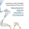 Evaluation of the Disability Determination Process for Traumatic Brain Injury in Veterans (Concensus Study Report) EPUB+CONVERTED PDF 