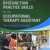 Early’s Physical Dysfunction Practice Skills for the Occupational Therapy Assistant, 4th Edition 2021 Original PDF Early’s Physical Dysfunction Practice Skills for the Occupational Therapy Assistant, 4th Edition 2021 Original PDF