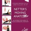 Netter’s Moving AnatoME: An Interactive Guide to Musculoskeletal Anatomy (True PDF+Videos)