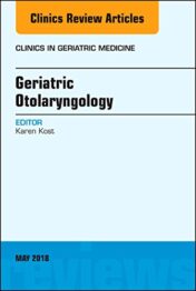 Geriatric Otolaryngology, An Issue of Clinics in Geriatric Medicine (Volume 34-2) (The Clinics: Internal Medicine (Volume 34-2)) (Original PDF)
