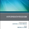 Hypoparathyroidism, An Issue of Endocrinology and Metabolism Clinics of North America (Volume 47-4) (The Clinics: Internal Medicine, Volume 47-4) (Original PDF from Publisher) Hypoparathyroidism, An Issue of Endocrinology and Metabolism Clinics of North America (Volume 47-4) (The Clinics: Internal Medicine, Volume 47-4) (Original PDF from Publisher)