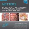 Netter’s Surgical Anatomy and Approaches (Netter Clinical Science), 2nd Edition (Videos) Netter’s Surgical Anatomy and Approaches (Netter Clinical Science), 2nd Edition (Videos)