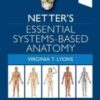Netter’s Essential Systems-Based Anatomy True PDF 2021