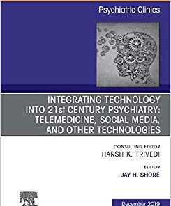 Integrating Technology into 21st Century Psychiatry: Telemedicine, Social Media, and other Technologies (Volume 42-4) (The Clinics: Internal Medicine, Volume 42-4) (Original PDF from Publisher)