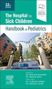 The Hospital for Sick Children Handbook of Pediatrics, 12th edition 2022 Original PDF