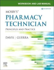 Workbook and Lab Manual for Mosby’s Pharmacy Technician Principles and Practice 6th Edition 2021 Original pdf