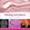 Pathology Case Reports: Beyond the Pearls (Original PDF)