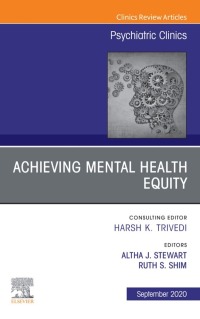 Achieving Mental Health Equity, An Issue of Psychiatric Clinics of North America (Volume 43-3) (The Clinics: Internal Medicine, Volume 43-3) (Original PDF from Publisher) Achieving Mental Health Equity, An Issue of Psychiatric Clinics of North America (Volume 43-3) (The Clinics: Internal Medicine, Volume 43-3) (Original PDF from Publisher)